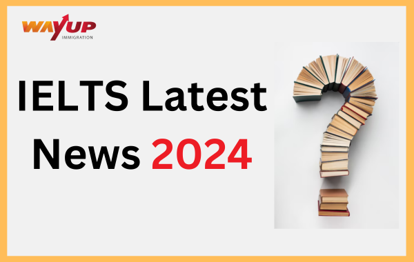 IELTS Latest News for Students - Update for 2024